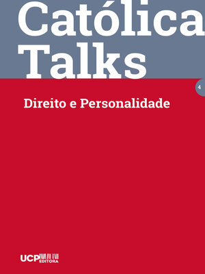 cover image of CATÓLICA TALKS 4--DIREITO E PERSONALIDADE